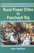 RURAL POWER ELITES IN PANCHAYTI RAJ BY INDU SHEKHAR [HARDCOVER]