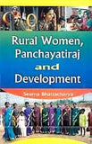 RURAL WOMEN, PANCHAYATIRAJ AND DEVELOPMENT BY SEEMA BHATTACHARYA [HARDCOVER] OLD BOOK