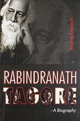 RABINDRANATH TAGORE : A BIOGRAPHY BY KRISHNA KRIPALANI (HARDCOVER)