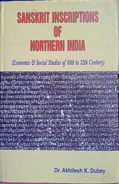 SANSKRIT INSCRIPTIONS OF NORTHERN INDIA (ECONOMIC & SOCIAL STUDIES OF ...