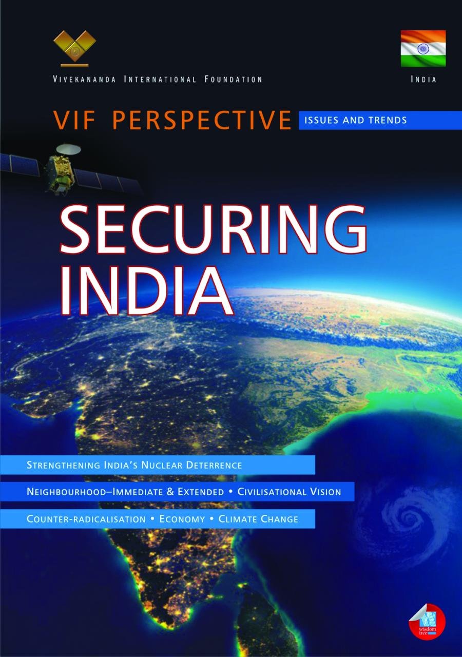 SECURING INDIA BY VIVEKANANDA INTERNATIONAL FOUNDATION PERSPECTIVE [HARDCOVER]