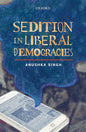 SEDITION IN LIBERAL DEMOCRACIES BY ANUSHKA SINGH (HARDCOVER)