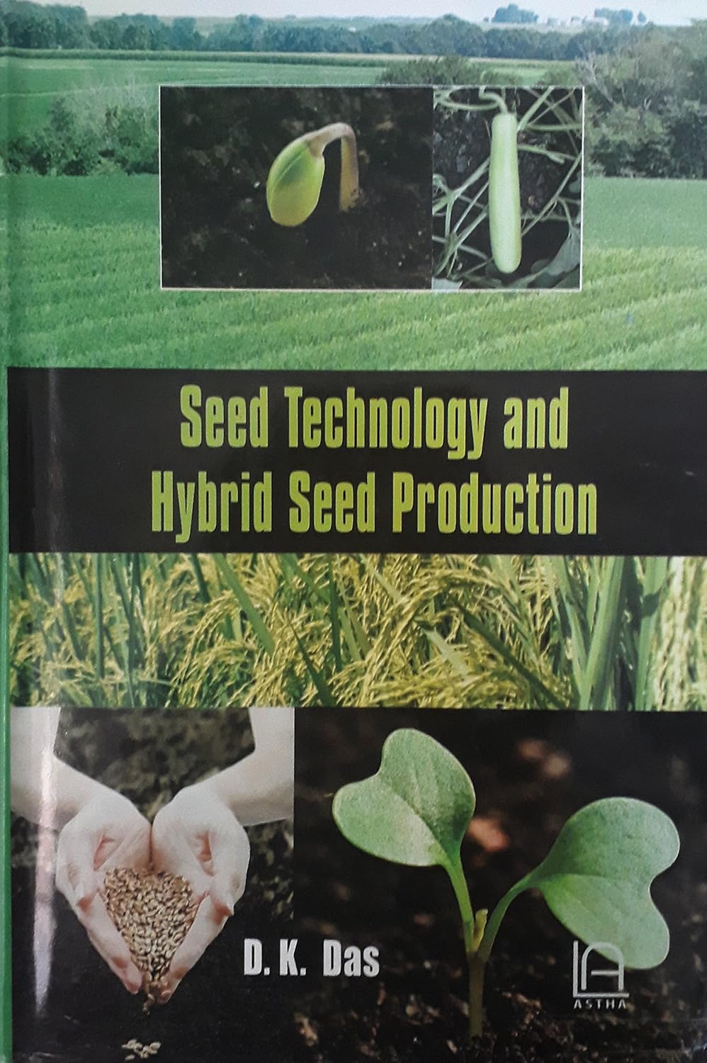SEED TECHNOLOGY & HYBRID SEED PRODUCTION BY D.K. DAS [HARDCOVER]