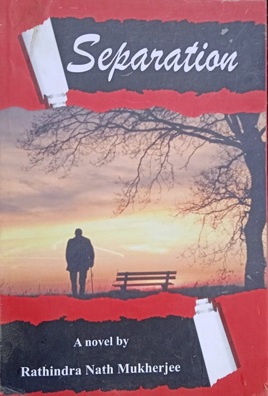 SEPARATION : A NOVEL BY RATHINDRA NATH MUKHERJEE [PAPERBACK]