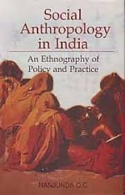 SOCIAL ANTHROPOLOGY IN INDIA : AN ETHNOGRAPHY OF POLICY AND PRACTICE BY NANJUNDA D.C. : 3 VOLUMES SET [HARDCOVER]