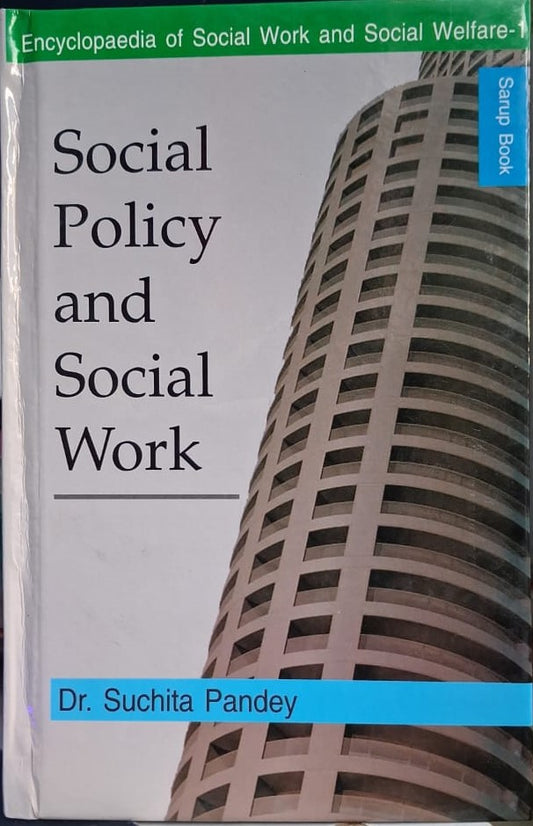 SOCIAL POLICY AND SOCIAL WORK BY DR. SUCHITA PANDEY [HARDCOVER]