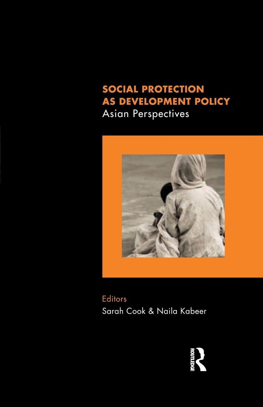 SOCIAL PROTECTION AS DEVELOPMENT POLICY : ASIAN PERSPECTEIVES BY SARAH COOK & NAILA KABEER (HARDCOVER) OLD BOOK