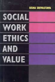 SOCIAL WORK ETHICS AND VALUE BY USHA SRIVASTAVA [HARDCOVER]