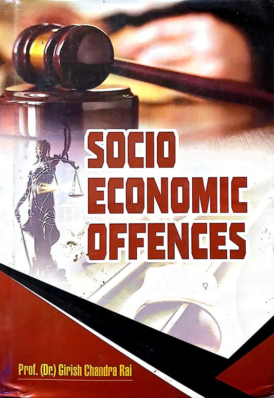 SOCIO ECONOMIC OFFENCES BY GIRISH CHANDRA RAI (HARDCOVER)