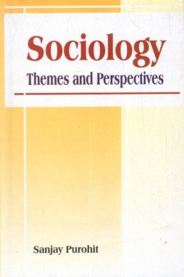 SOCIOLOGY : THEMES AND PERSPECTIVES BY SANJAY PUROHIT (HARDCOVER) OLD BOOK