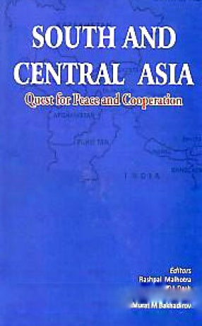 SOUTH AND CENTRAL ASIA : QUEST FOR PEACE AND COOPERATION BY RASHPAL MALHOTRA, P.L. DASH, SUCHA SINGH GILL, MURAT M. BAKHADIROV [HARDCOVER]