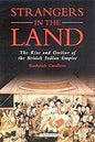 STRANGERS IN THE LAND : THE RISE AND DECLINE OF THE BRITISH INDIAN EMPIRE BY RODERICK CAVALIERO (HARDCOVER) OLD BOOK