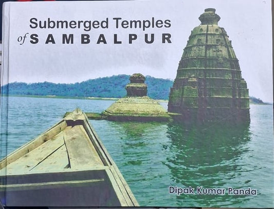 SUBMERGED TEMPLES OF SAMBALPUR BY DIPAK KUMAR PANDA [HARDCOVER]