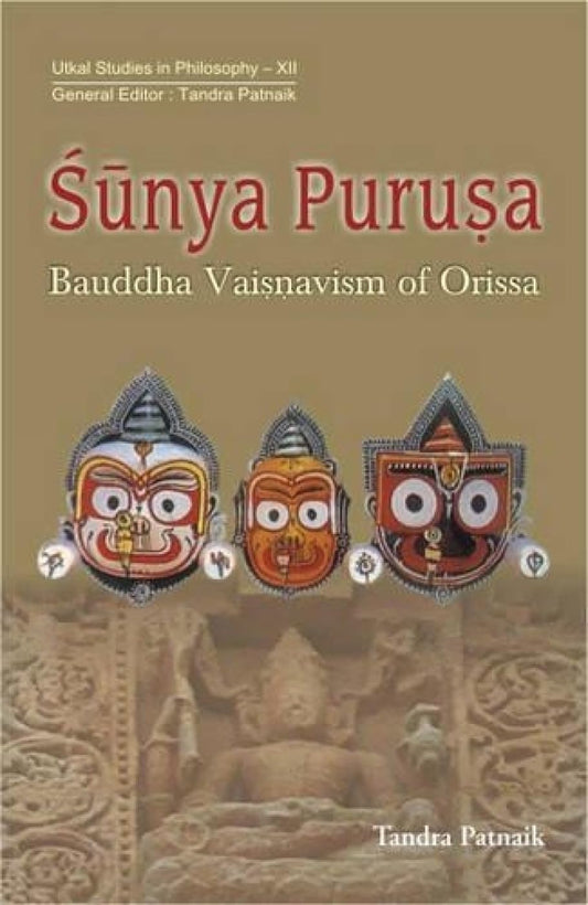 SUNYA PURUSA : BAUDDHA VAISNAVISM OF ORISSA BY TANDRA PATNAIK [HARDCOVER] OLD BOOK