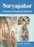 SURYAPAHAR : A MONUMENT OF EXCELLENCE IN NORTH-EAST BY MILAN K. CHAULEY [HARDCOVER] OLD BOOK