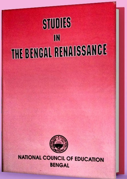STUDIES IN THE BENGAL RENAISSANCE BY NATIONAL COUNCIL OF EDUCATION, BENGAL (HARDCOVER) OLD BOOK