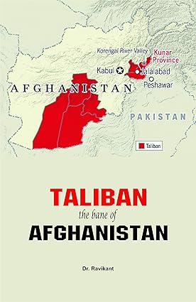 TALIBAN THE BANE OF AFGANISTAN BY DR.RAVIKANT (HARDCOVER)