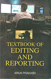 TEXTBOOK OF EDITING AND REPORTING BY ARUN PRAKASH [HARDCOVER]
