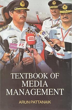 TEXTBOOK OF MEDIA MANAGEMENT BY ARUN PATTANAIK [HARDCOVER]