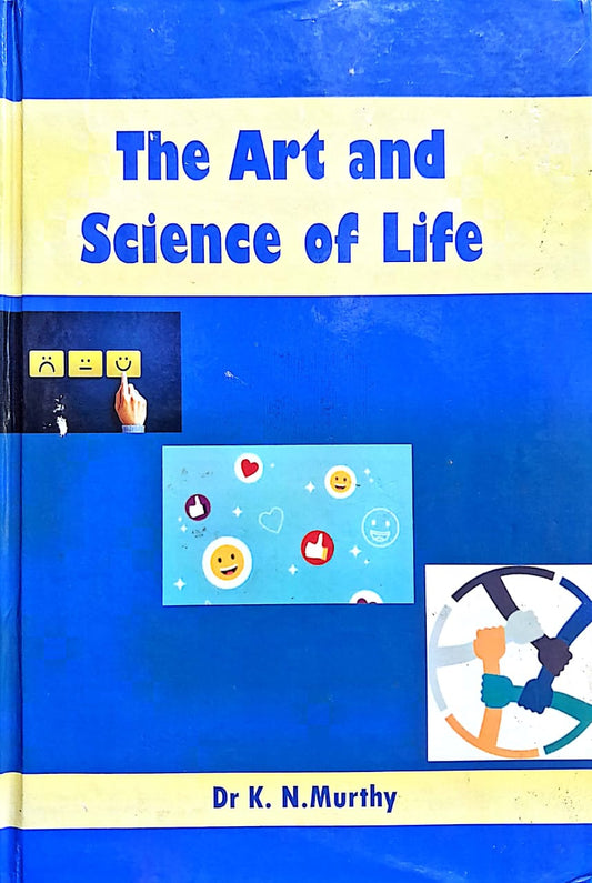 THE ART AND SCIENCE OF LIFE BY DR. K.N. MURTHY (HARDCOVER)