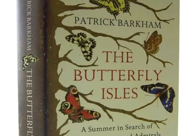 THE BUTTERFLY ISLES : A SUMMER IN SEARCH OF OUR EMPERORS AND ADMIRALS BY PATRICK BARKHAM (HARDCOVER) OLD BOOK
