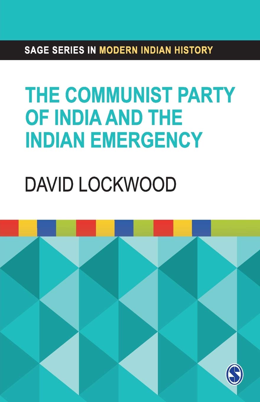 THE COMMUNIST PARTY OF INDIA AND THE INDIAN EMERGENCY BY DAVID LOCKWOOD (HARDCOVER)