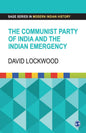 THE COMMUNIST PARTY OF INDIA AND THE INDIAN EMERGENCY BY DAVID LOCKWOOD (HARDCOVER)