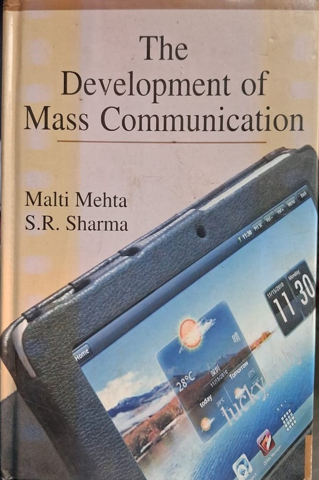 THE DEVELOPMENT OF MASS COMMUNICATION BY MALTI MEHTA, S.R. SHARMA [HARDCOVER]