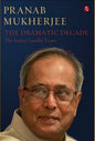 THE DRAMATIC DECADE : THE INDIRA GANDHI YEARS BY PRANAB MUKHERJEE (HARDCOVER) OLD BOOK
