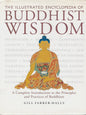 THE ILLUSTRATED ENCYCLOPEDIA OF BUDDHIST WISDOM : A COMPLETE INTRODUCTION TO THE PRINCIPLES AND PRACTEICES OF BUDDHISM BY GILL FARRER-HALLS (PAPERBACK)