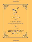 THE JAPJI AND THE REHRAS : THE MORNING AND EVENING PRAYERS OF THE SIKHS BY KHUSHWANT SINGH [HARDCOVER]