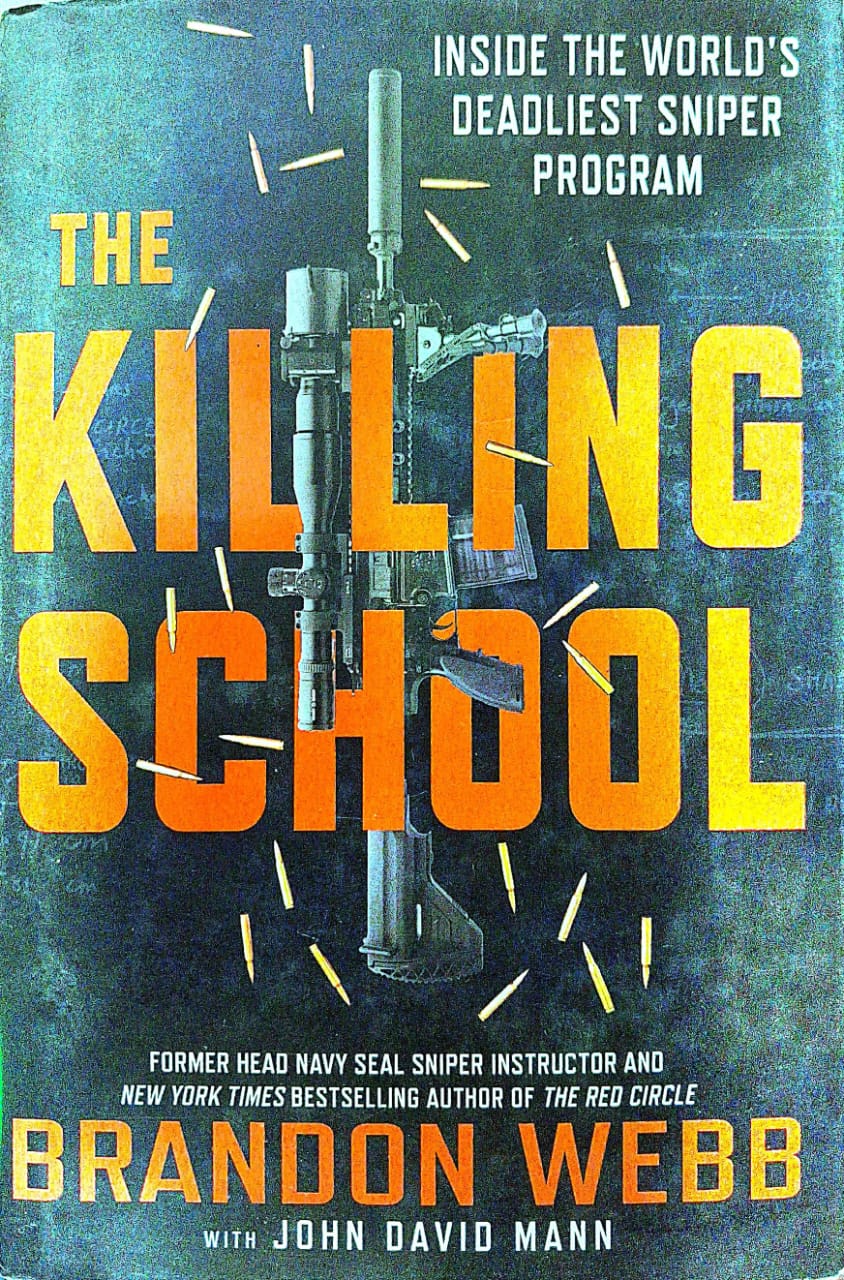 THE KILLING SCHOOL : INSIDE THE WORLD'S DEADLIEST SNIPER PROGRAM BY BRANDON WEBB (HARDCOVER) OLD BOOK