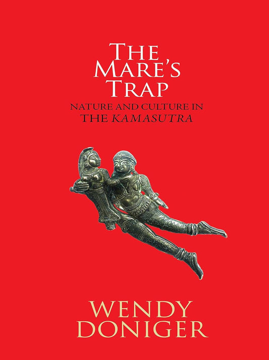 THE MARE'S TRAP : NATURE AND CULTURE IN THE KAMASUTRA BY WENDY DONIGER (HARDCOVER) OLD BOOK