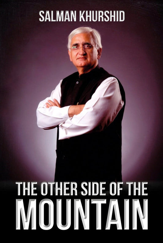 THE OTHER SIDE OF THE MOUNTAIN BY SALMAN KHURSHID (HARDCOVER)