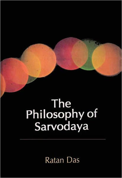 THE PHILOSOPHY OF SARVODAYA BY RATAN DAS [HARDCOVER]
