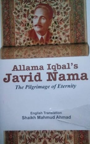 ALLAMA IQUBAL'S JAVID NAME : THE PILGRIMAGE OF ETERNITY BY SHAIKH MAHMUD AHMAD (HARDCDOVER)