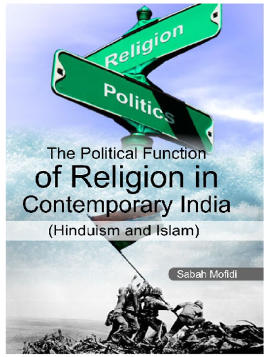 THE POLITICAL FUNCTEION OF RELIGION IN CONTEMPORARY INDIA BY SABAH MOFIDI (HARDCOVER)
