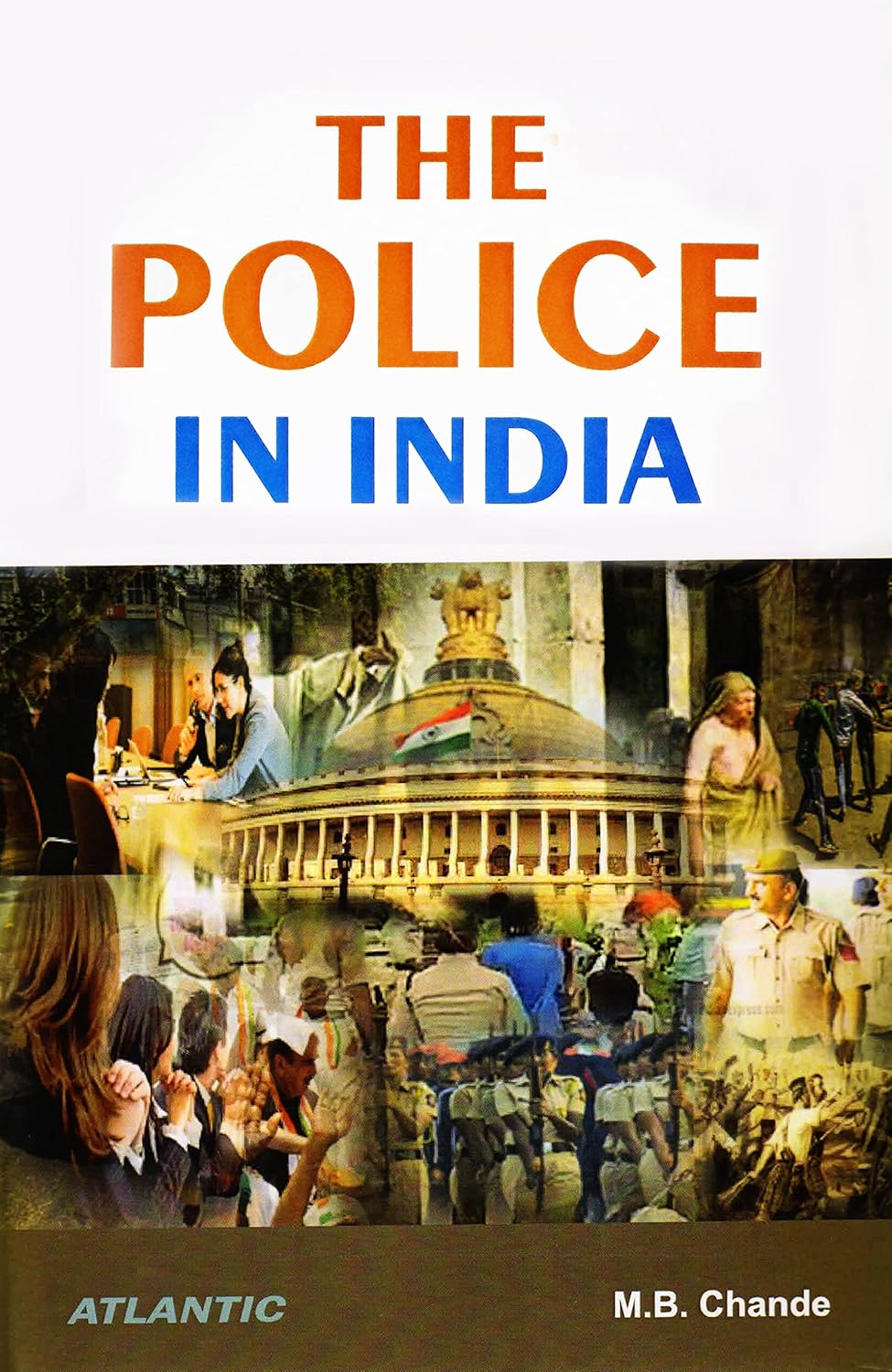 THE POLICE IN INDIA BY M.B. CHANDE (HARDCOVER)