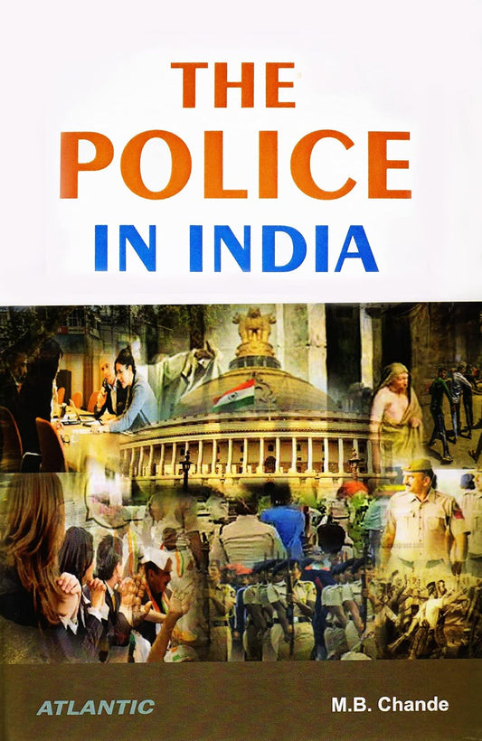 THE POLICE IN INDIA BY M.B. CHANDE (HARDCOVER)