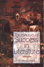 THE PRINCIPLES OF SUCCESS IN LITERATURE BY G. HENRY LEWES [HARDCOVER]