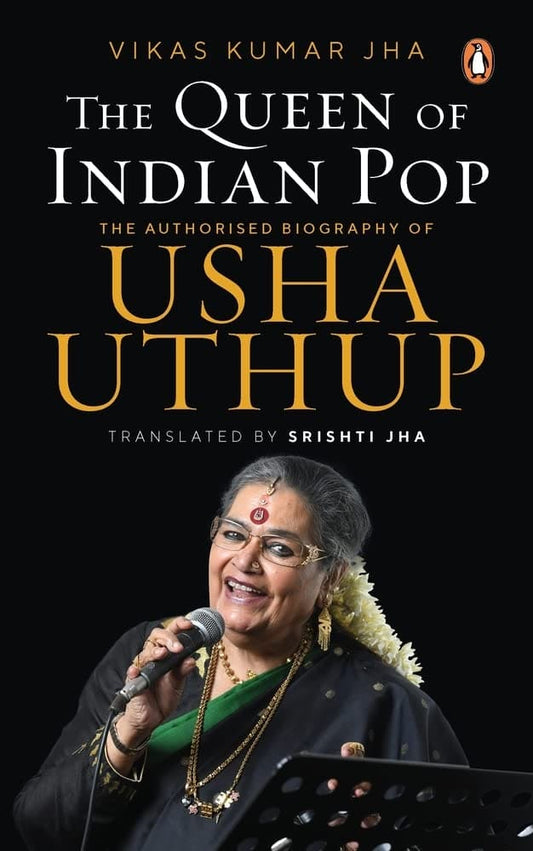 THE QUEEN OF INDIAN POP : THE AUTHORIZED BIOGRAPHY OF USHA UTHUP BY VIKAS KUMAR JHA (HARDCOVER)