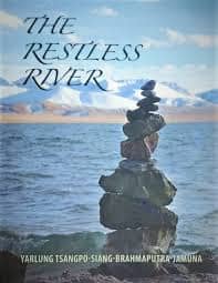 THE RESTLESS RIVER  : YARLUNG TSANGPO-SIANG-BRAHMAPUTRA-JAMUNA BY GANESH PANGARE & BUSHRA NISHAT (PAPERBACK)