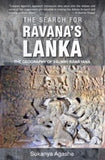THE SEARCH FOR RAVANA'S LANKA : THE GEOGRAPHY OF VALMIKI RAMAYANA BY SUKANYA AGASHE (PAPERBACK)