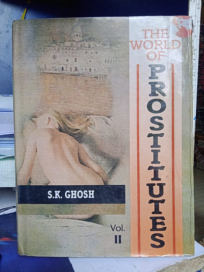 THE WORLD OF PROSTITUTES BY S.K. GHOSH : 2 VOLUMES SET (HARDCOVER) OLD BOOK