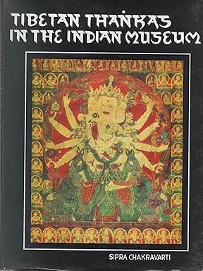 TIBETAN THANKAS IN THE INDIAN MUSEUM(INDIAN MUSEUM, CALCUTTA) BY SIPRA CHAKRAVARTI (HARDCOVER)