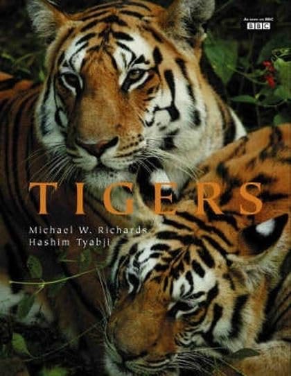 TIGERS BY MICHAEL W. RICHARDS & HASHIM TYABJI (HARDCOVER)