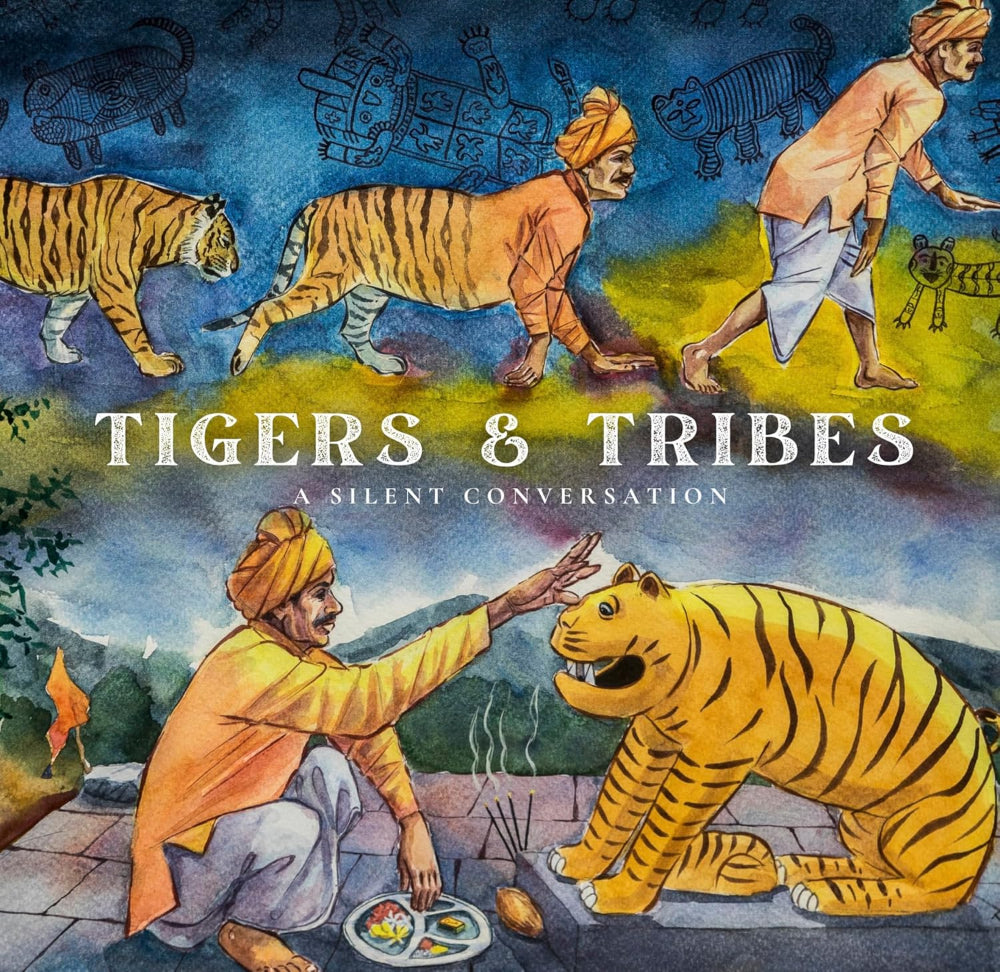 TIGERS & TRIBES : A SILENT CONVERSATION BY BHARAT LAL & S.P. YADAV (HARDCOVER)