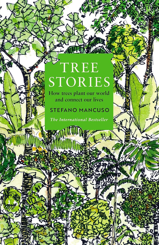 TREE STORIES : HOW TREES PLANT OUR WORLD AND CONNECT OUR LIVES BY STEFANO MANCUSO [HARDCOVER] OLD BOOK