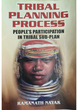 TRIBAL PLANNING PROCESS : PEOPLE'S PARTICIPATION IN TRIBAL SUB-PLAN BY RAMANATH NAYAK [HARDCOVER] OLD BOOK