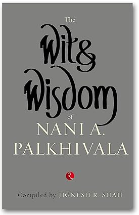 THE WIT & WISDOM OF NANI A. PALKHIVALA BY JIGNESH R. SHAH (HARDCOVER) OLD BOOK